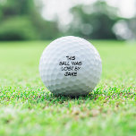 Funny Personalisiert Love Golfball<br><div class="desc">Suchen Sie lustige Golf Redewendungen für Ihren Lieblings-Golfer? In diesen speziellen Golfbälle wird "dieser Ball wurde durch [Name] verloren" in schwarzer Schrift dargestellt. Personalisieren Sie sich mit dem Namen Ihres Golfers für ein lustiges und einzigartiges Geschenk für den Golfliebhaber in Ihrem Leben.</div>