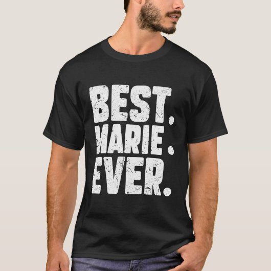 Funny Personalisiert Name Best Marie Ever Joke T-Shirt (Vorderseite)