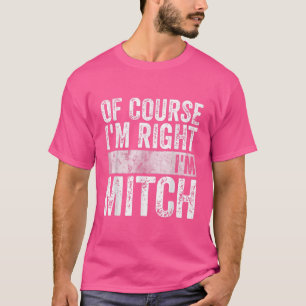 Funny Personalisiert Name natürlich im right Im Mi T-Shirt