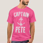 Funny Personalized Boating First Name Captain Pete T-Shirt (Vorderseite)