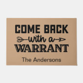 Funny Personalized Come back with a warrant Fußmatte (Vorderseite)