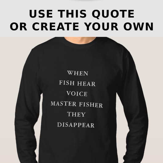Funny Personalized Fishing Quote Long Sleeve T-Shirt