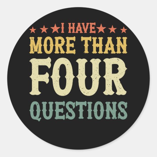 Funny Pessver Seder Ich habe mehr als vier Fragen Runder Aufkleber (Vorderseite)