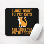 Funny Pet Cats und Crush The Patriarchy T - Shirt Mousepad (Mit Mouse)