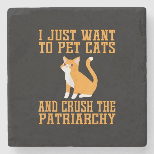 Funny Pet Cats und Crush The Patriarchy T - Shirt Steinuntersetzer (Vorderseite)