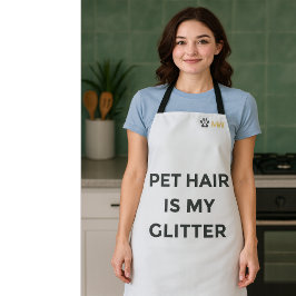 Funny Pet Lover | "Pet Hair Is My Glitter" Schürze
