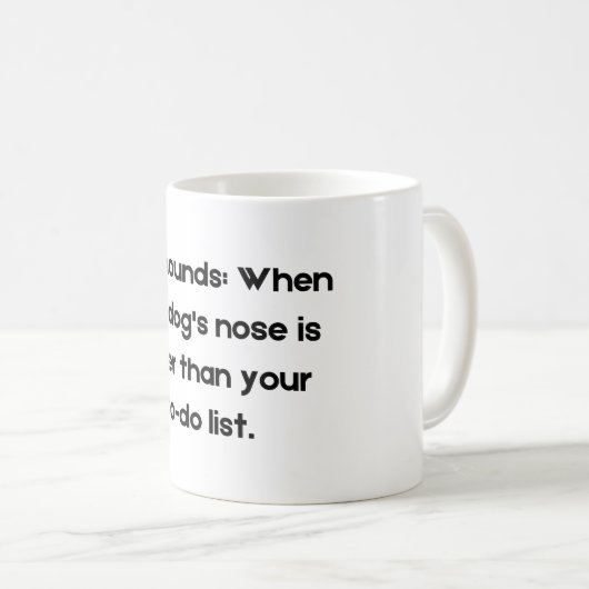 Funny Pet Quote Tasse über Grayhound (VorderseiteRechts)