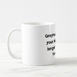 Funny Pet Quote Tasse über Grayhound