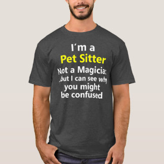 Funny Pet Sitter Job Karriere Hund Katze Tiergesch T-Shirt
