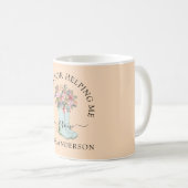 Funny Pflanze Topf "Danke, dass du mir beim Wachse Kaffeetasse (VorderseiteRechts)