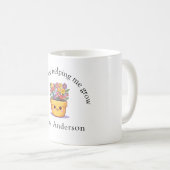 Funny Pflanze Topf "Danke, dass du mir beim Wachse Kaffeetasse (VorderseiteRechts)
