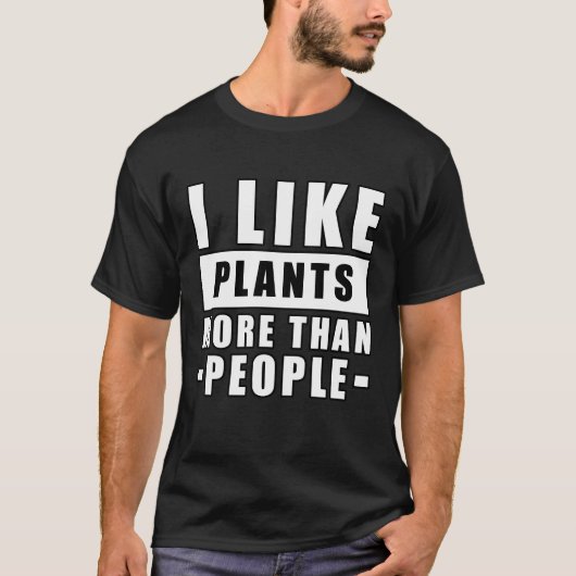 Funny Pflanze Zitat T-Shirt (Vorderseite)