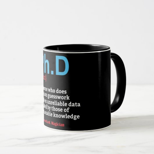 Funny PH.D Doctorate Zitat/Sprichwort-Tasse Tasse (VorderseiteRechts)