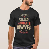 Funny Phantastisch Probate Lawyer Job Beruf T-Shirt (Vorderseite)