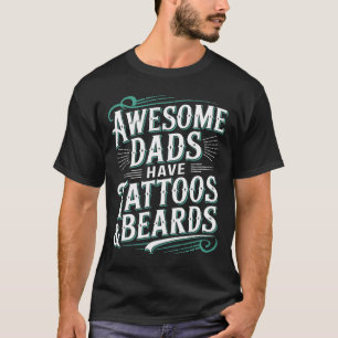 Funny Phantastisch Vaters Tattoos Bards T-Shirt