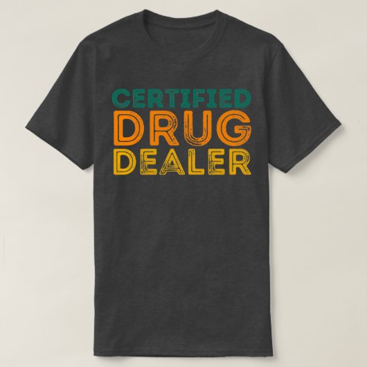 Funny Pharmacist Zitat zertifizierter Drogenhändle T-Shirt (Design vorne)