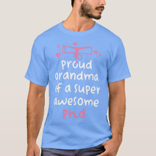 Funny PhD Abschluss Proud Oma eines Super Awes T-Shirt