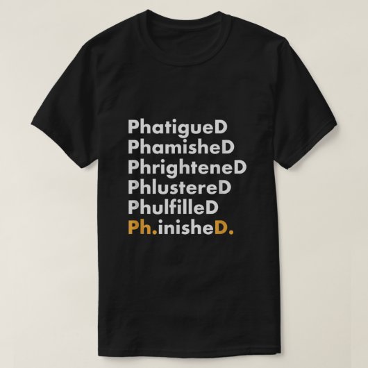 Funny PhD Abschluss Shirt Grad Geschenk verpasst (Design vorne)