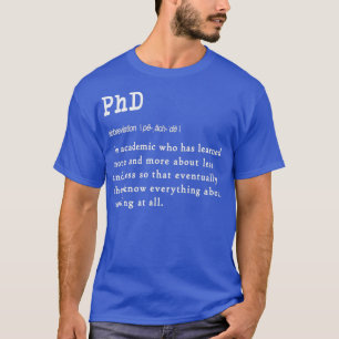 Funny PhD Definition Geschenkdesign für Absolvente T-Shirt