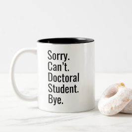 Funny PhD Graduation Gift Doctoral Student Excuse  Zweifarbige Tasse