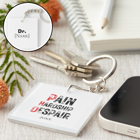 Funny PhD Graduation Pain Hardship Despair Quote Schlüsselanhänger