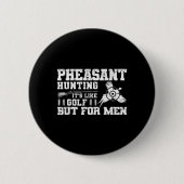 Funny Pheasant Jagd Button (Vorderseite)