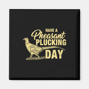 Funny Pheasant Jagd Plucking T Shirt Geschenk Magnet