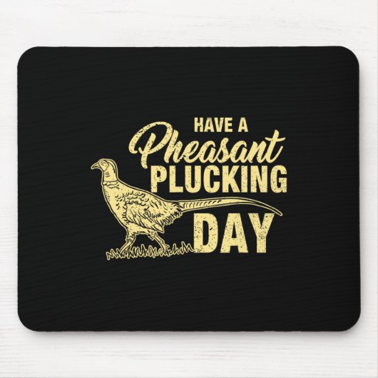 Funny Pheasant Jagd Plucking T Shirt Geschenk Mousepad (Vorne)