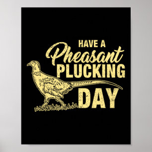 Funny Pheasant Jagd Plucking T Shirt Geschenk Poster