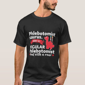 Funny Phlebotomist Phlebotomy Tech Rn Nurse Labrad T-Shirt