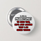 Funny Phlebotomist T - Shirt und Geschenke Button (Vorne & Hinten)
