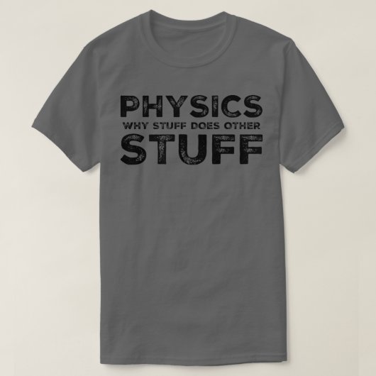 Funny Physical Geek Science Nerd Scientist Lehrer T-Shirt (Design vorne)