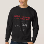 Funny Physical Joke Escape Velocity Gravity Scienc Sweatshirt<br><div class="desc">Funny Physics Spaß entgeht Velocity Gravity Science.</div>