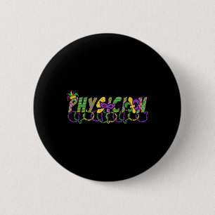 Funny Physical Mardi Gras Shirt Festival Party Mar Button
