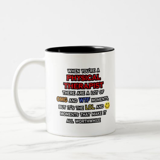 Funny Physical Therapist ... OMG WTF LOL Zweifarbige Tasse (Links)
