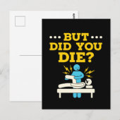 Funny Physical Therapy But Did You Die Postkarte (Vorne/Hinten)
