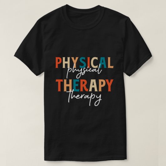 Funny Physical Therapy Lehrer PT Therapist T-Shirt (Design vorne)