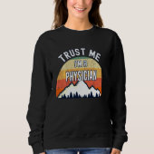 Funny Physical Trust Me I is a Physical Sweatshirt (Vorderseite)