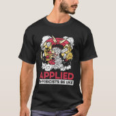 Funny Physicist Science - Scientist Applied Physic T-Shirt (Vorderseite)