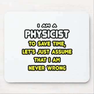 Funny Physicist T - Shirt und Geschenke Mousepad