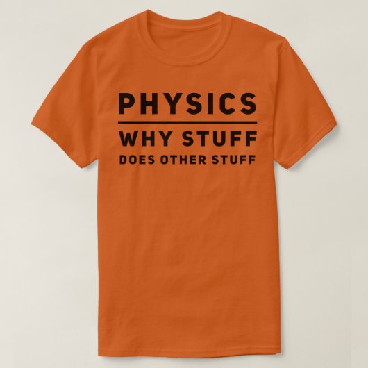 Funny Physics Geek Science Nerd Scientist Teacher T-Shirt (Design vorne)