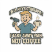 Funny Physiotherapeut Coffee Lover Design Aufkleber (Vorderseite)