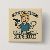Funny Physiotherapeut Coffee Lover Design Button (Vorderseite)