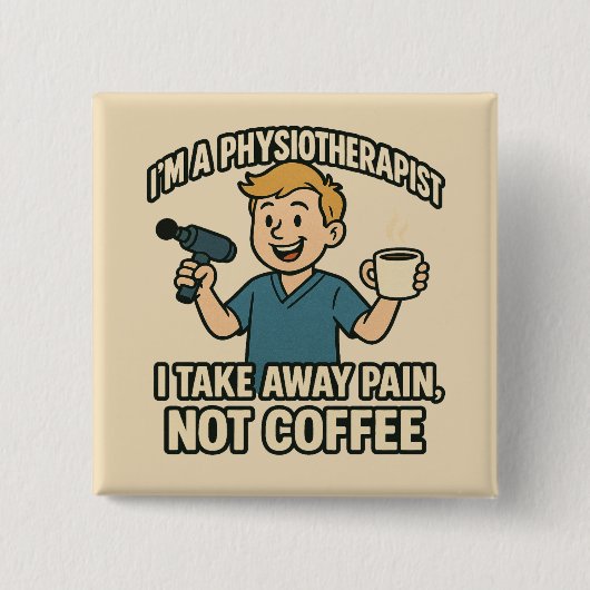 Funny Physiotherapeut Coffee Lover Design Button (Vorderseite)