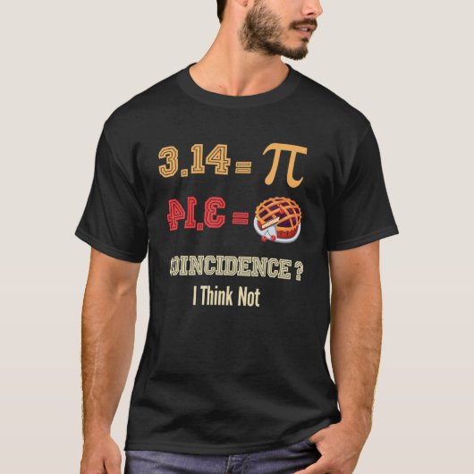 Funny PI Day Design, 3.14 = Pie Zufall ? Funn T-Shirt (Vorderseite)