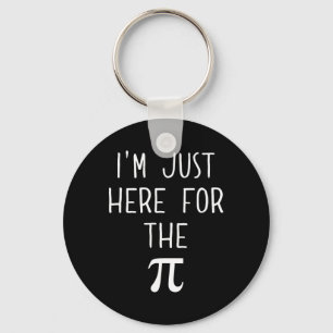 Funny Pi Day Shirt - Ich bin nur hier für den Pi Schlüsselanhänger