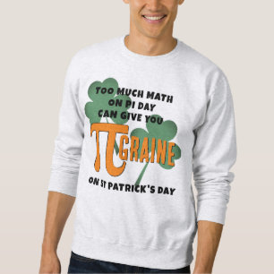 Funny Pi Day St Patrick's Day Math Sweatshirt