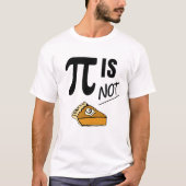 Funny Pi ist nicht Pie T-Shirt (Vorderseite)