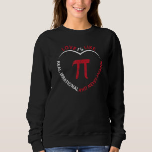 Funny Pi Tag 3 14 März 14. Liebe ist irrationale V Sweatshirt
