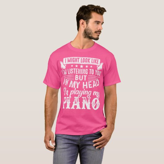 Funny Piano Player Shirt In My Head I'M Playing My (Vorne ganz)